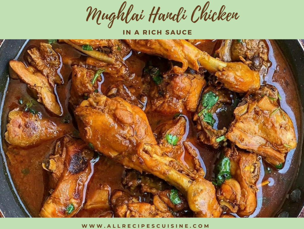 Mughlai Handi Chicken in a rich Sauce